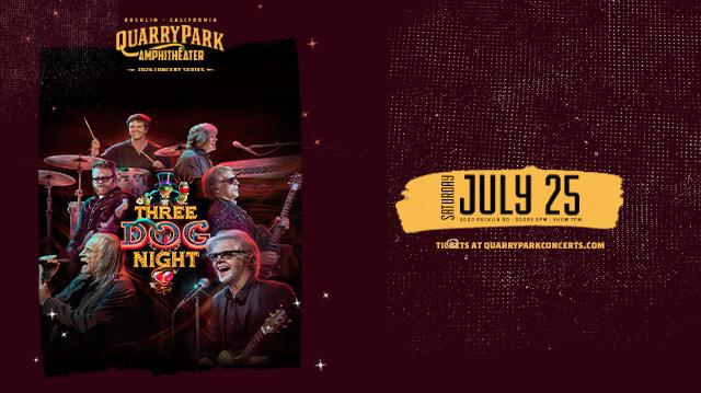 Three Dog Night concert promotional image for Quarry Park Amphitheatre in Rocklin, California. Left side shows the band members performing on stage with dramatic red and burgundy stage lighting, featuring musicians on drums, keyboards, and guitar. Band logo "Three Dog Night" appears in colorful stylized text with a cartoon mascot. Right side displays "Saturday July 25" in large yellow text on a yellow brushstroke banner with "4000 Rocklin Rd, Doors 6PM / Show 7PM" below against a dark burgundy textured background. Top displays "Quarry Park Amphitheater 2026 Concert Series" logo. Bottom reads "Tickets at quarryparkconcerts.com."
